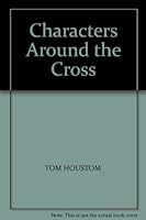 Characters Around the Cross 0947697217 Book Cover