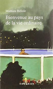 Paperback BIENVENUE AU PAYS DE LA VIE ORDINAIRE [French] Book