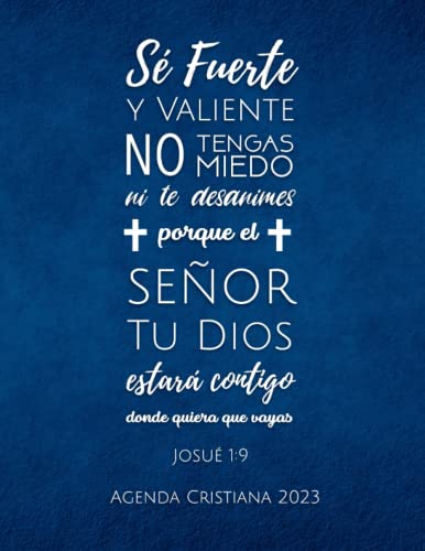 Agenda Cristiana 2023 / Sé Fuerte y Valiente. Josué 1:9: Planificador Mensual para Hombre - Agenda Mes Vista 2023 con amplio espacio para escribir y sección de notas después de cada mes