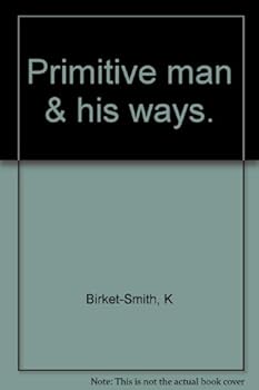 Paperback Primitive man & his ways. Book