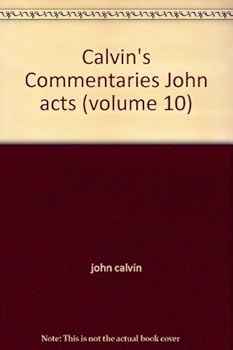 Paperback Calvin's Commentaries John acts (volume 10) Book