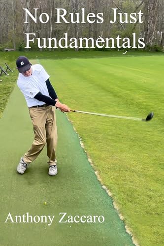 No Rules Just Fundamentals: How To Golf With An Imperfect Body