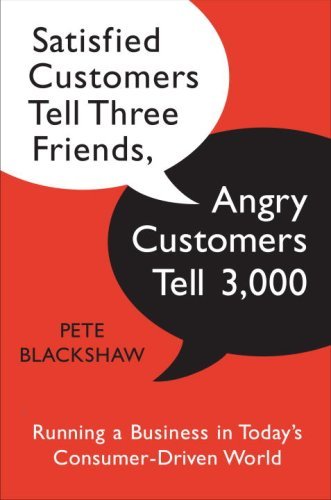 Cover of Satisfied Customers Tell Three Friends, Angry Customers Tell 3,000: Running a Business in Today's Consumer-Driven World