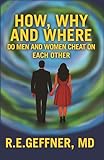 How, Why and Where Do Men and Women Cheat On Each Other (The Foundation of Healthy Relationships)