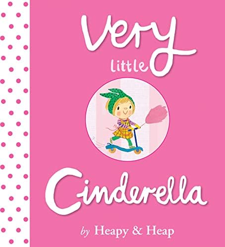 Very Little Cinderella (The Very Little Series) Hardcover – Picture Book, October 6, 2015