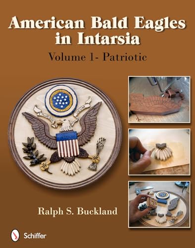 American Bald Eagles in Intarsia: Volume 1, Patriotic
