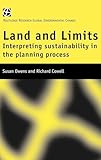 Land and Limits: Interpreting Sustainability in the Planning Process (Routledge Research Global Environmental Change Series, 7.)