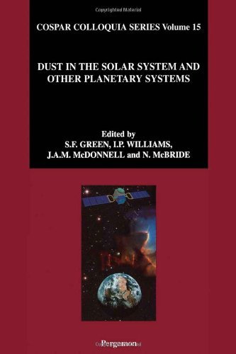 Dust in the Solar System and Other Planetary Systems (ISSN Book 15)