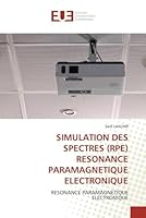 SIMULATION DES SPECTRES (RPE) RESONANCE PARAMAGNETIQUE ELECTRONIQUE: RESONANCE PARAMAGNETIQUE ELECTRONIQUE (Omn.Univ.Europ.) 6131579008 Book Cover