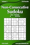 Non-Consecutive Sudoku - Easy to Extreme - Volume 1 - 276 Logic Puzzles