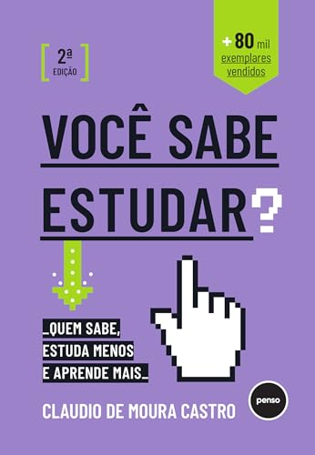Você Sabe Estudar?: Quem Sabe, Estuda Menos e Aprende Mais