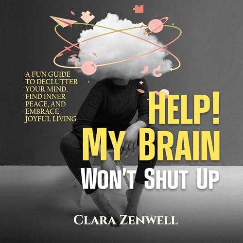 Help! My Brain Won&amp;rsquo;t Shut Up by Clara Zenwell episode artwork