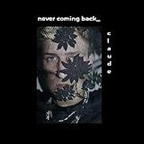 never coming back_