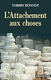  L\'Attachement aux choses (HISTOIRE)