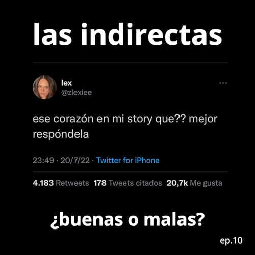 indirectas &iquest;buenas o malas? | EP.10