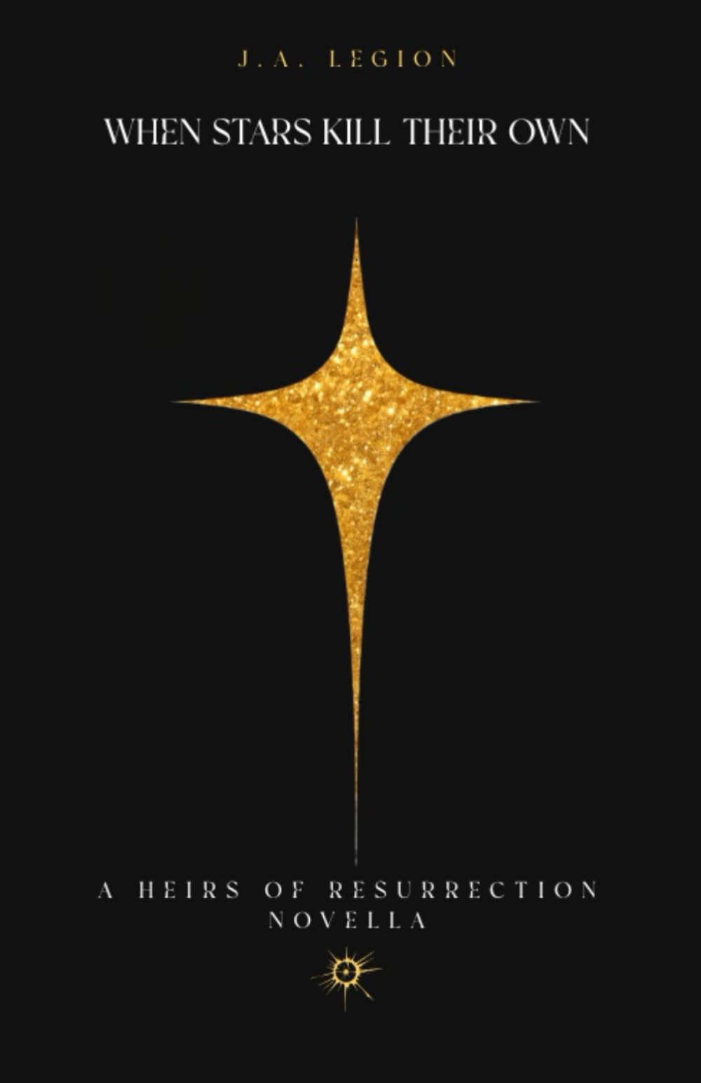 When Stars Kill Their Own: 1 (HEIRS OF RESURRECTION)