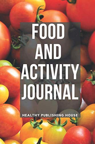 Food and Activity Journal: Hello Health, Control calories,The perfect diary for a healthy lifestyle, Plan your meals and activities Planning a diet 110 pages,(6 x 9) Paperback – Notebook, September 8, 2019