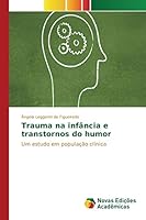 Trauma na infância e transtornos do humor: Um estudo em população clínica 3639899962 Book Cover