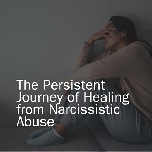 Navigating the Depths of Narcissistic Abuse and Finding Your Healing Path