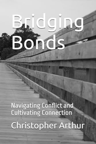 Bridging Bonds: Navigating Conflict and Cultivating Connection