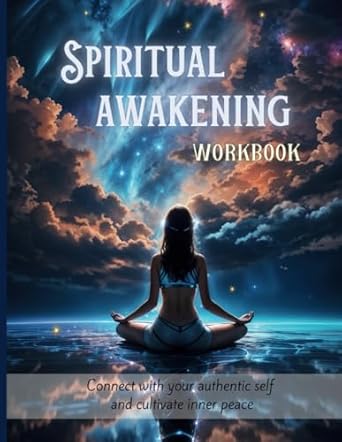 Spiritual Awakening Workbook: A Transformative Guide for Self-Discovery, Growth, and Inner Peace | Mood and Habit Tracker, Self-Care Practices, Daily Gratitude and more