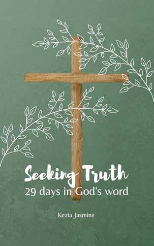 Seeking Truth: 29 Days In God'S Word