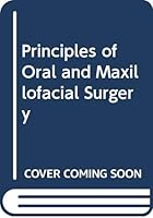 Principles of Oral and Maxillofacial Surgery 039751011X Book Cover