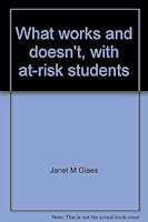 What works and doesn't, with at-risk students 0965671305 Book Cover