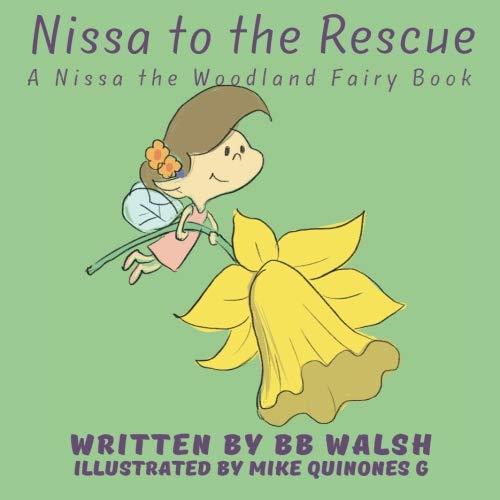 CREATESPACE Nissa to the Rescue: A Nissa the Woodland Fairy Book: Volume 3