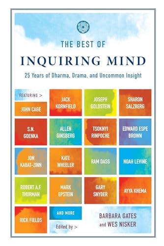 The Best of Inquiring Mind: 25 Years of Dharma, Drama, and Uncommon Insight