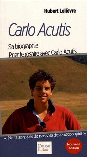 Télécharger Carlo Acutis - Petite biographie - Prier le rosaire avec Carlo Acutis Francais PDF