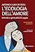 L'ecologia Dell'amore. Intimità E Spiritualità Di Coppia. Nuova Ediz. - 3