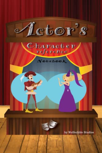 Actor's Character Reference Notebook: What's My Motivation