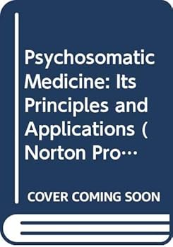 Hardcover Psychosomatic Medicine: Its Principles and Applications (Norton Professional) Book
