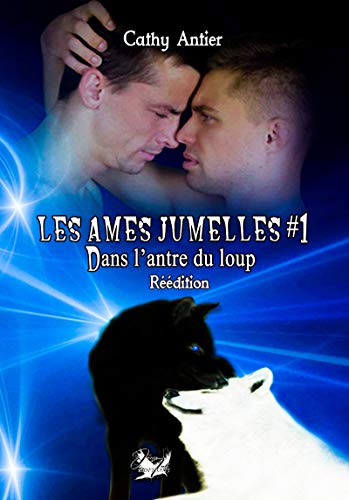 Télécharger Les Âmes-Jumelles # 1(réédition): Dans l'antre du loup PDF Ebook En Ligne