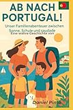 Ab nach Portugal: Eine wahre Geschichte