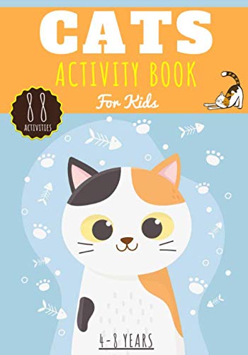 Cats activity book: For kids Age 4 - 8 Years Girls & Boys | Kindergarten Workbook, 88 activities and games to learn with fun | Discover with Cute Cat, ... Maze, Word Search & more | Educational Gift.