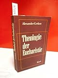 Theologie der Eucharistie - Alexander Gerken 