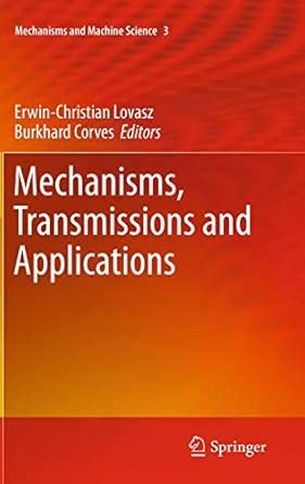 Mechanisms, Transmissions and Applications: 3 2012th Edition Mechanisms, Transmissions and Applications: 3 2012th Edition book cover