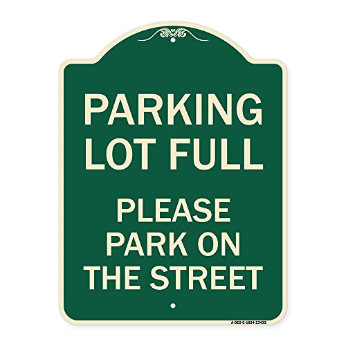SignMission Designer Series Sign - Parking Lot Full - Please Park on The Street | Green & Tan 18" x 24" Heavy-Gauge Aluminum Architectural Sign | Made in The USA