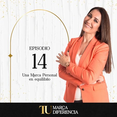 Ep. 14 - Una MARCA personal en EQUILIBRIO