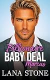 Billionaire Baby Deal: Marcus (New York Billionaires 20)