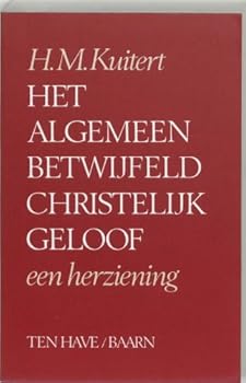 Paperback Het Algemeen Betwijfeld Christelijk Geloof (een hersiening) [Dutch] Book