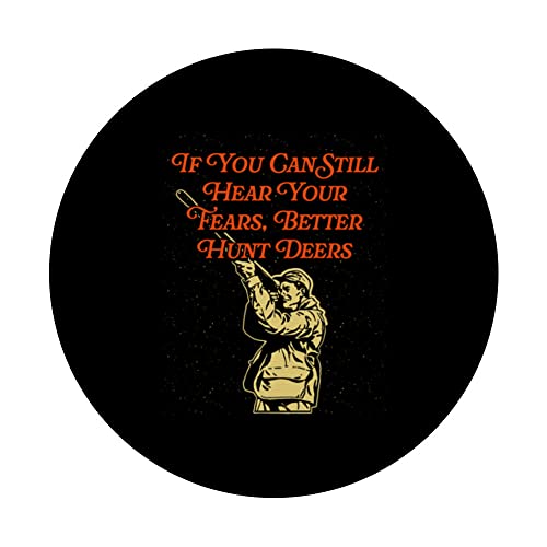 Still Hear Fears Hunt Deers Hunting Motivational Quote PopSockets Swappable PopGrip, Black - Image 3