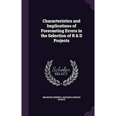 Characteristics and Implications of Forecasting Errors in the Selection of R & D Projects
