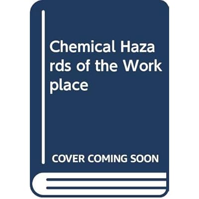 Chemical Hazards of the Workplace