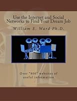 Use The Internet and Social Networks to Find Your Dream Job 1480192465 Book Cover