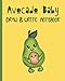 Avocado Baby!: A Draw and Write Storybook
