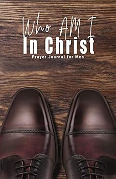 Paperback Who Am I In Christ: Prayer Journal for Men Book