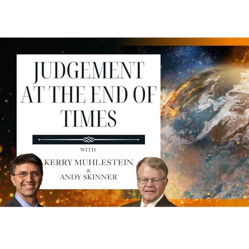 S4 E57 Judgement at the End of Times with Dr. Andrew Skinner (D&C 133-134)